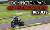 The long-awaited 2020 Bennetts British Superbike season kicked off with an official pre-season test at Donington Park. Here are the results and photos